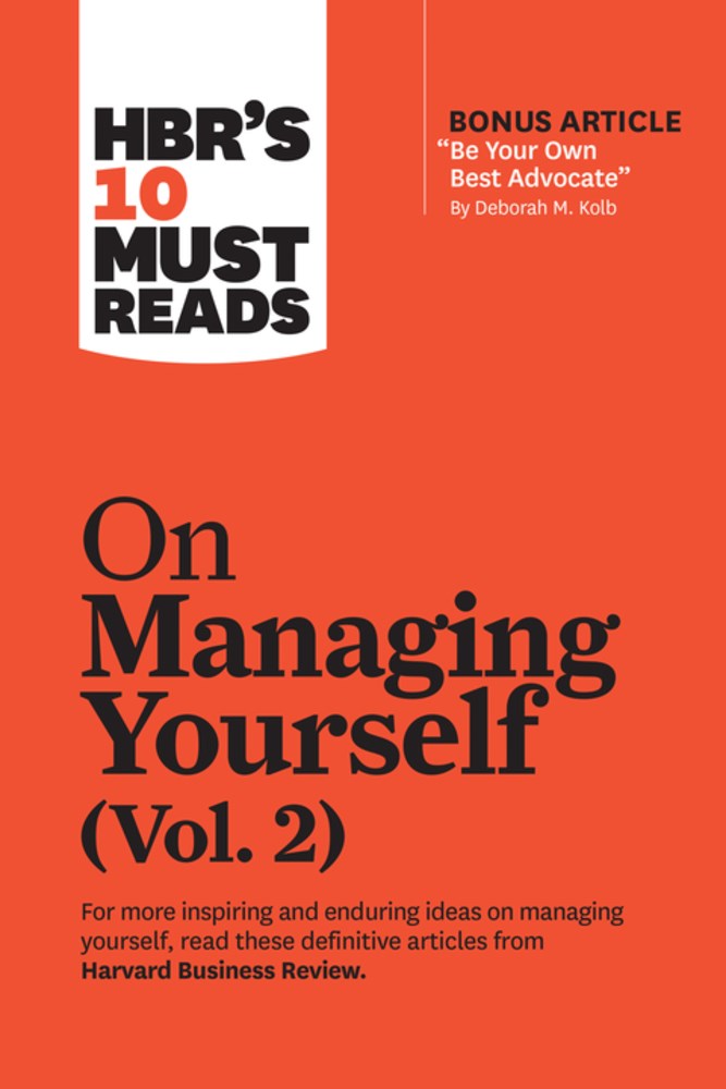 HBR's 10 Must Reads on Managing Yourself, Vol. 2 (with bonus article "Be Your Ow