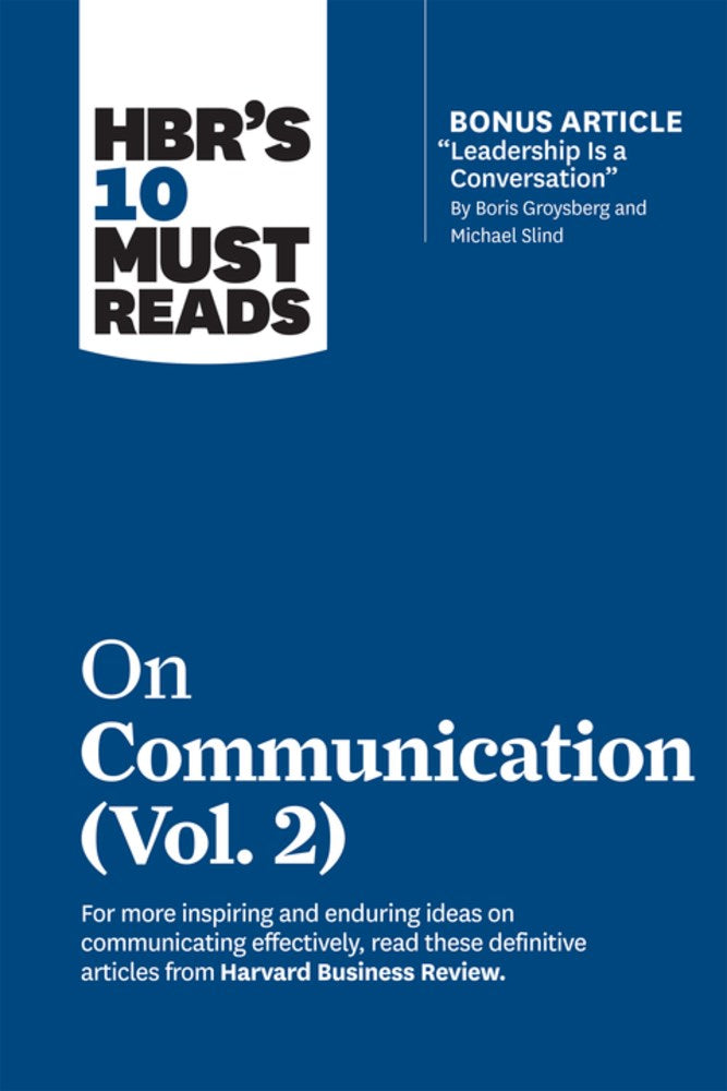 HBR's 10 Must Reads on Communication, Vol. 2 (with bonus article "Leadership Is
