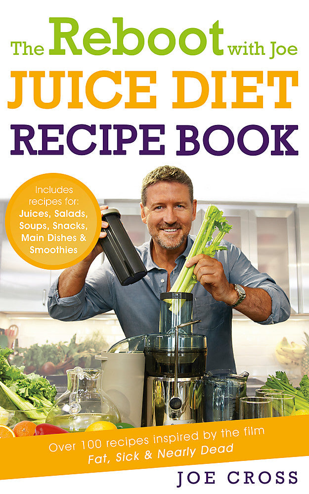 The Reboot with Joe Juice Diet Recipe Book: Over 100 recipes inspired by the fil