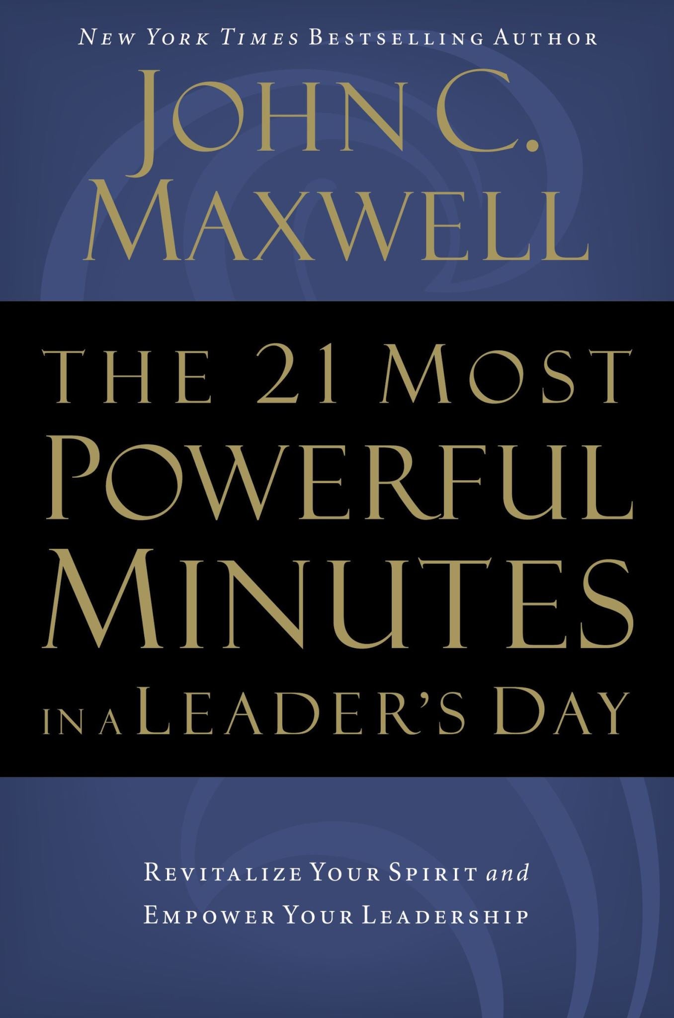 21 Most Powerful Minutes In A Leader's