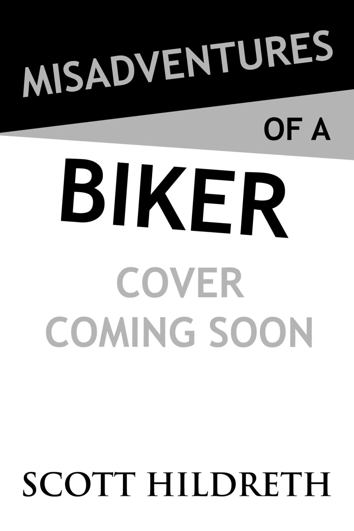 Misadventures of a Biker