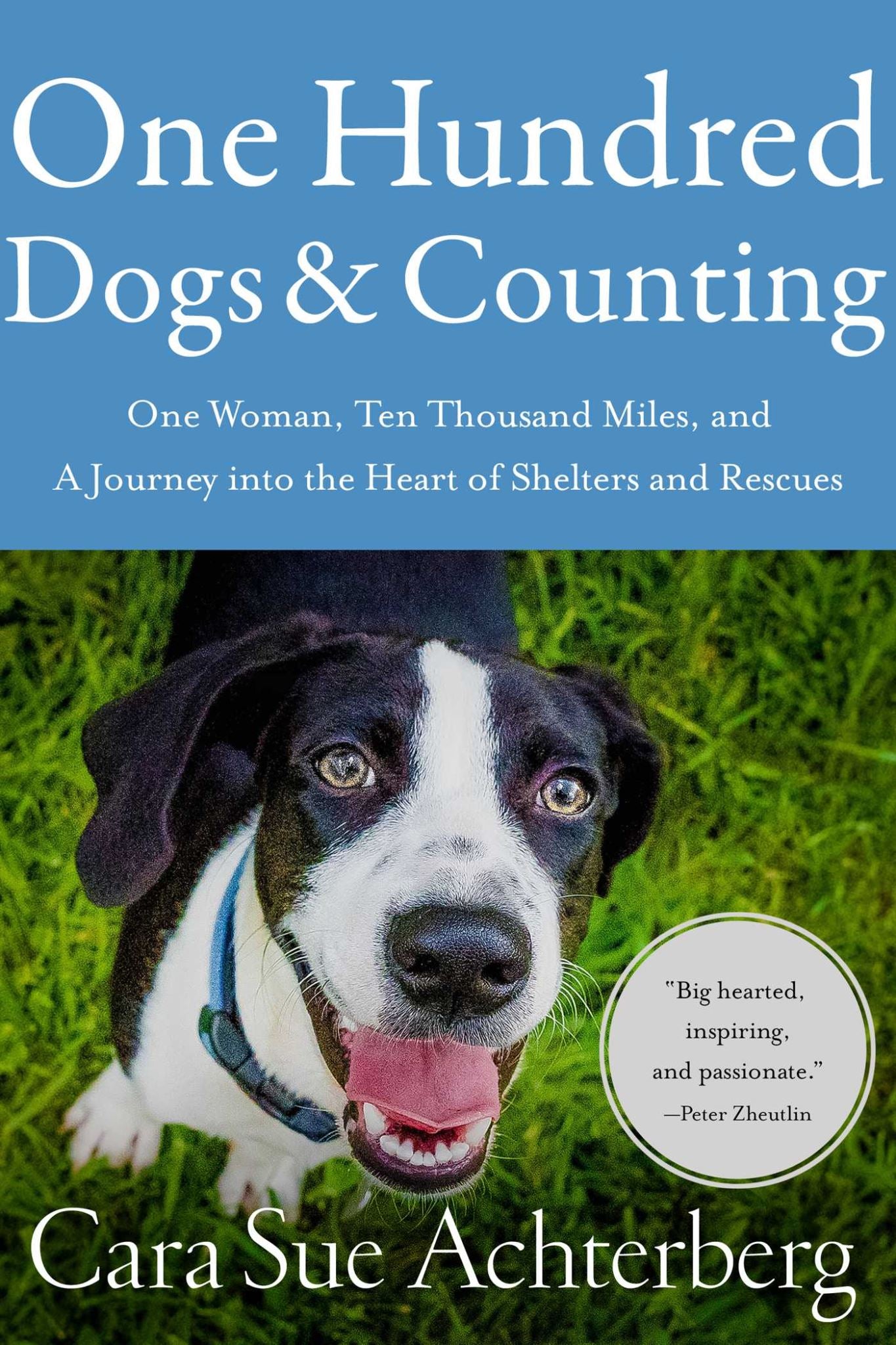 One Hundred Dogs and Counting: One Woman, Ten Thousand Miles, and A Journey into