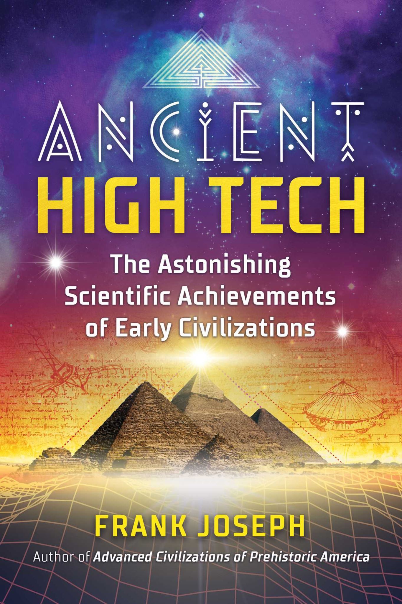 Ancient High Tech: The Astonishing Scientific Achievements of Early Civilization