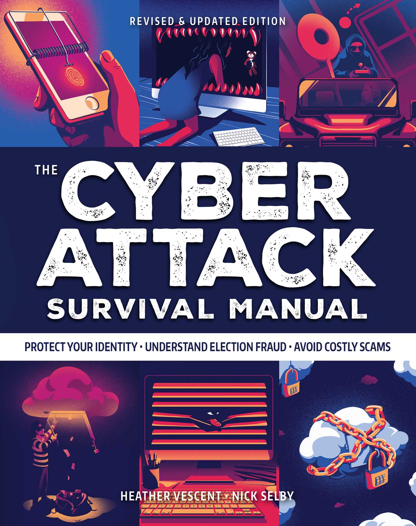 Cyber Attack Survival Manual: From Identity Theft to The Digital Apocalypse: and