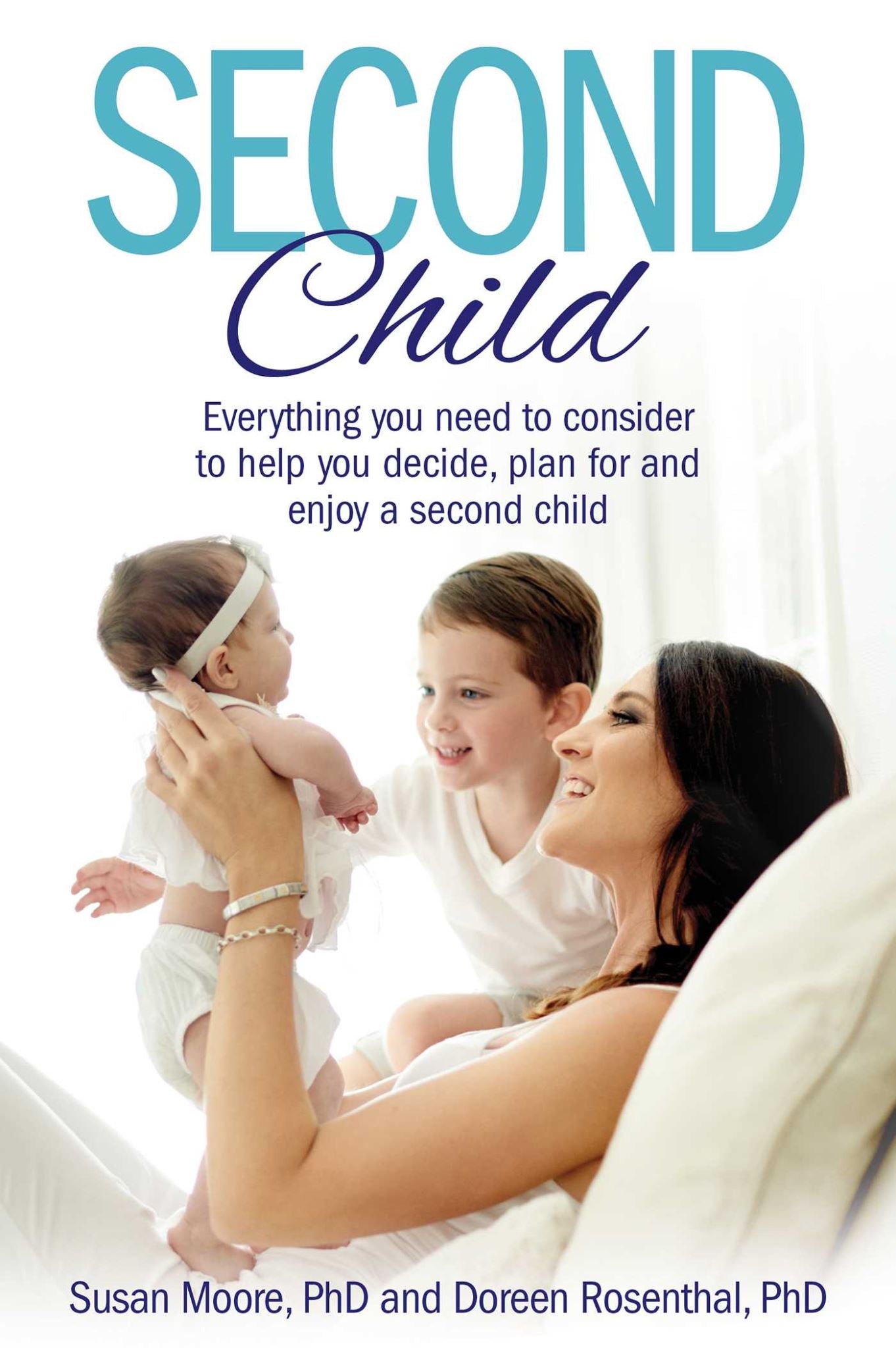 Second Child: Essential information and wisdom to help you decide, plan and enjo