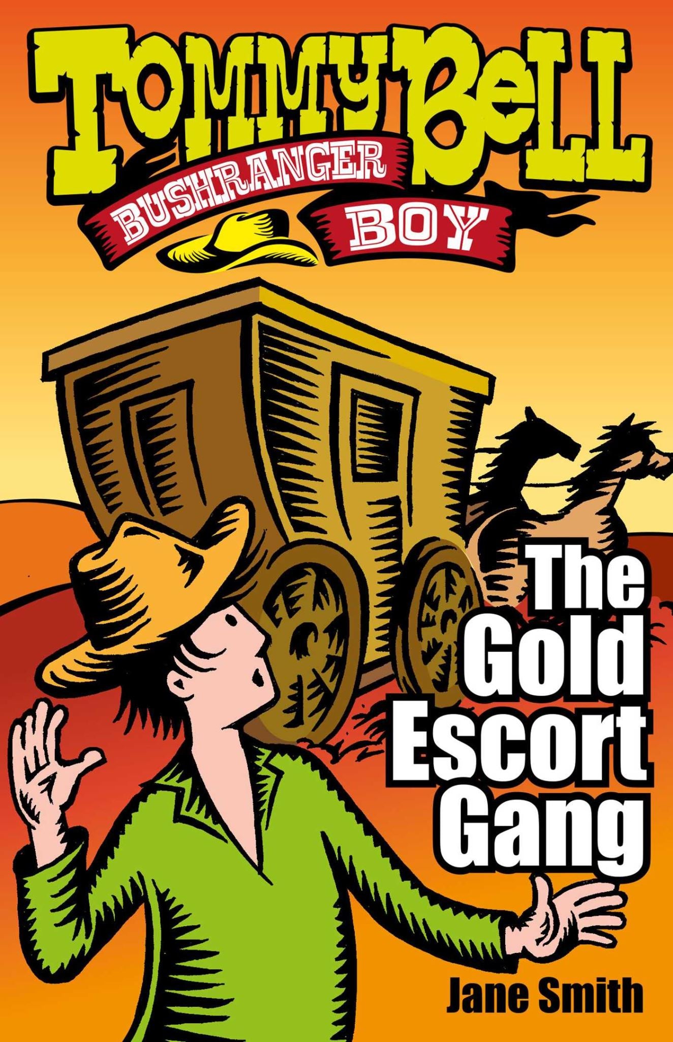Tommy Bell Bushranger Boy: The Gold Escort Gang