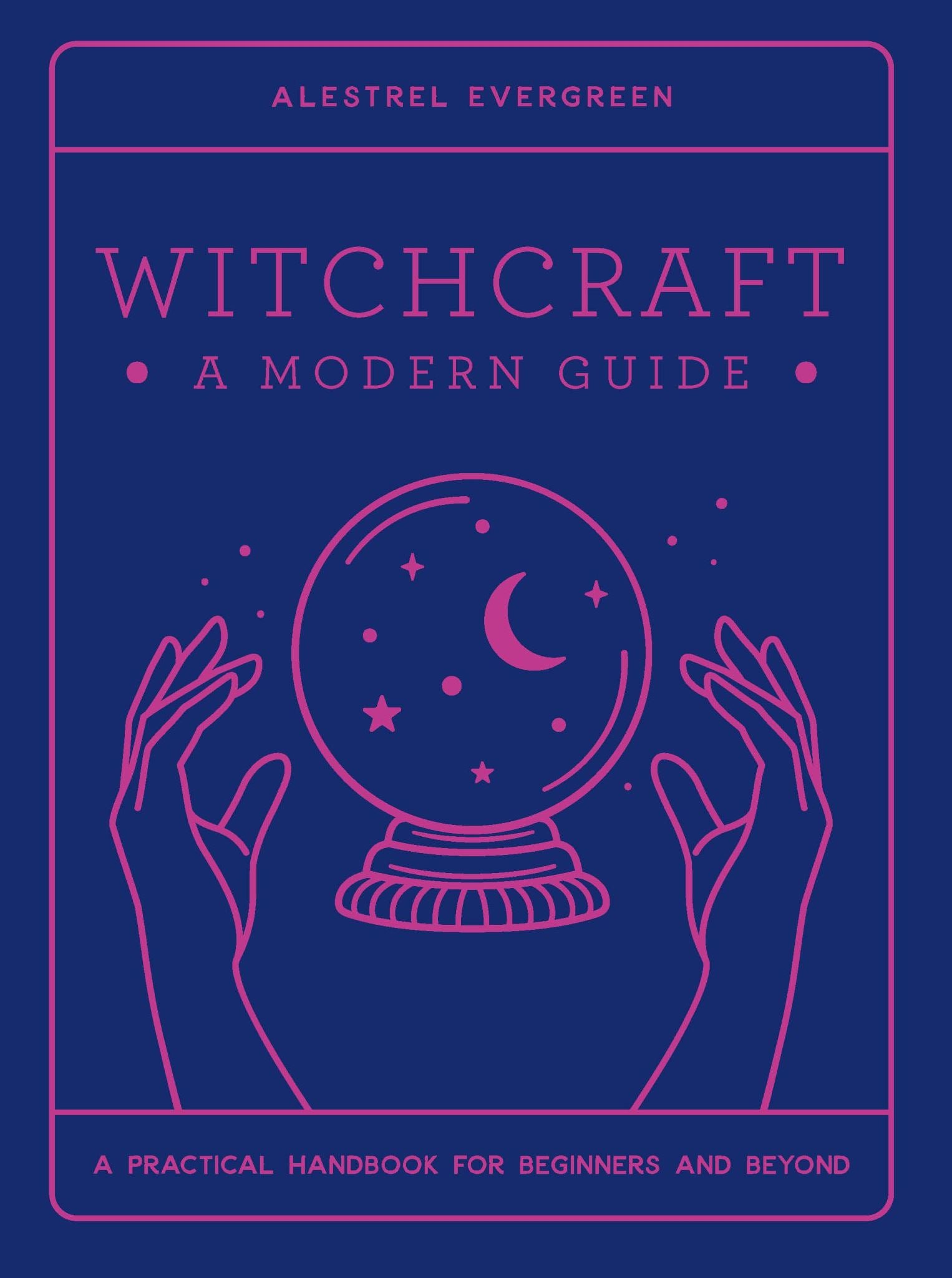 Witchcraft: A Modern Guide