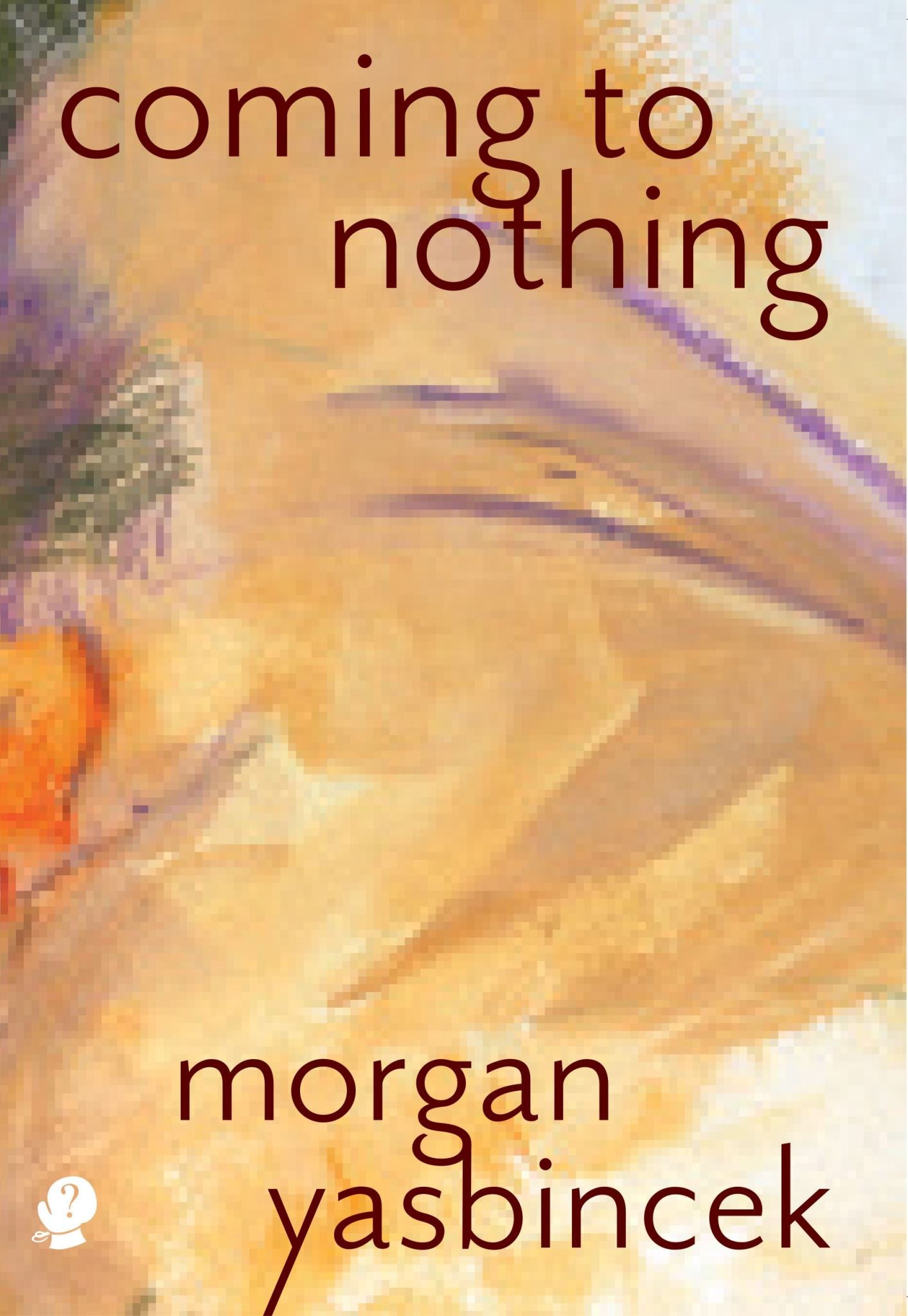 Coming to Nothing