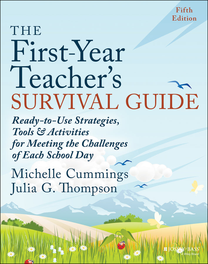 The First-Year Teacher's Survival Guide