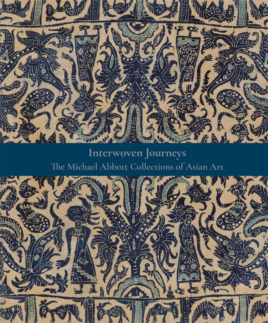 Interwoven Journeys: The Michael  Abbott Collections of Asian Art
