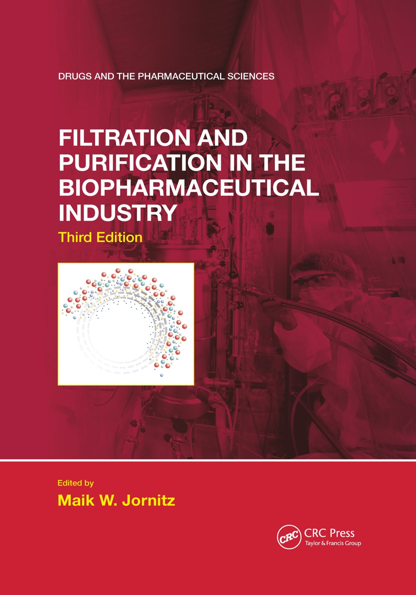 Filtration and Purification in the Biopharmaceutical Industry, Third Edition