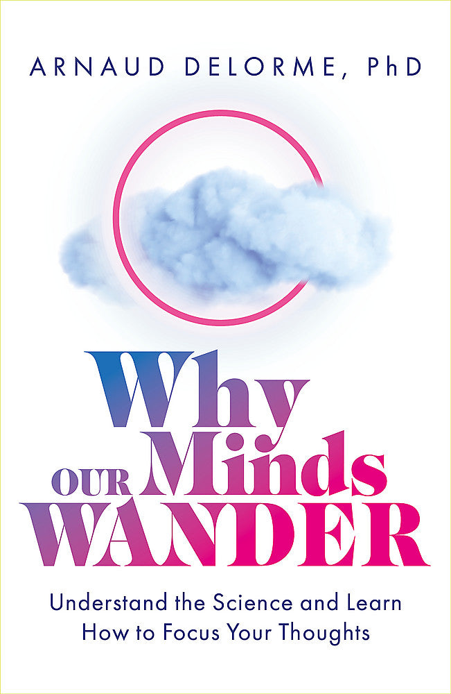 Why Our Minds Wander