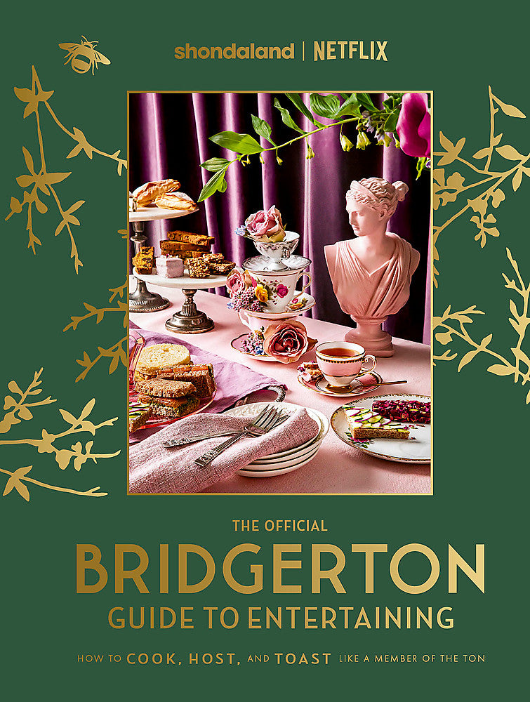 The Official Bridgerton Guide to Entertaining: How to Cook, Host, and Toast Like