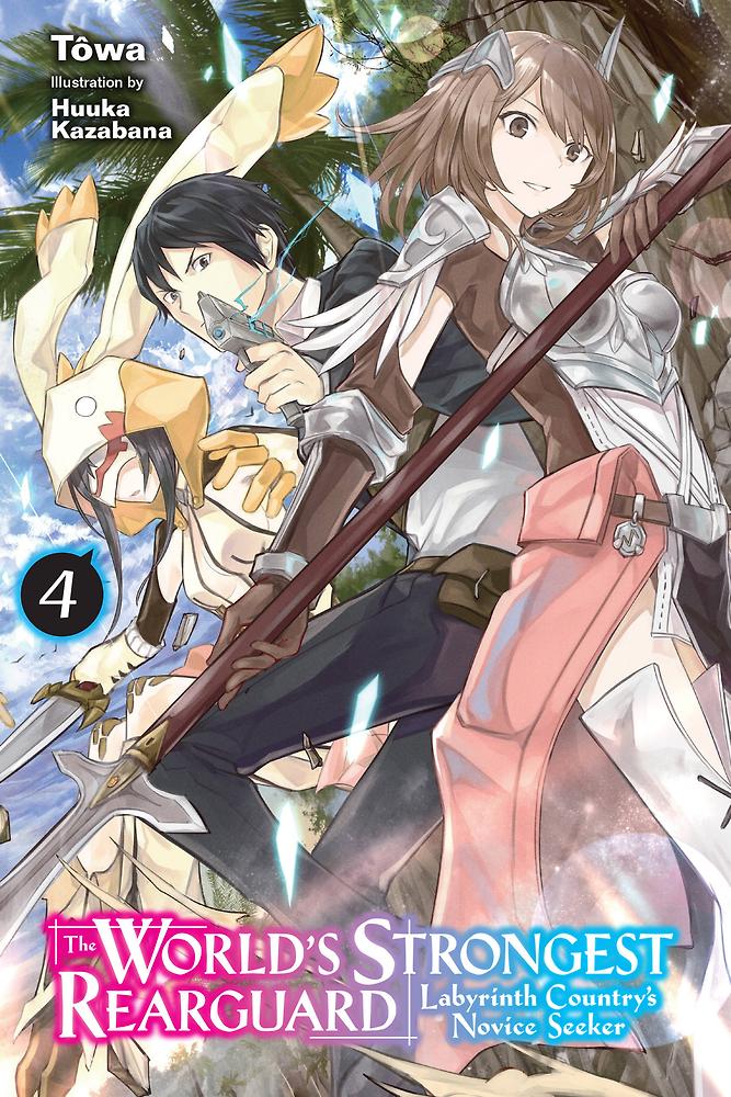 The World's Strongest Rearguard: Labyrinth Country's Novice Seeker, Vol. 4 (ligh