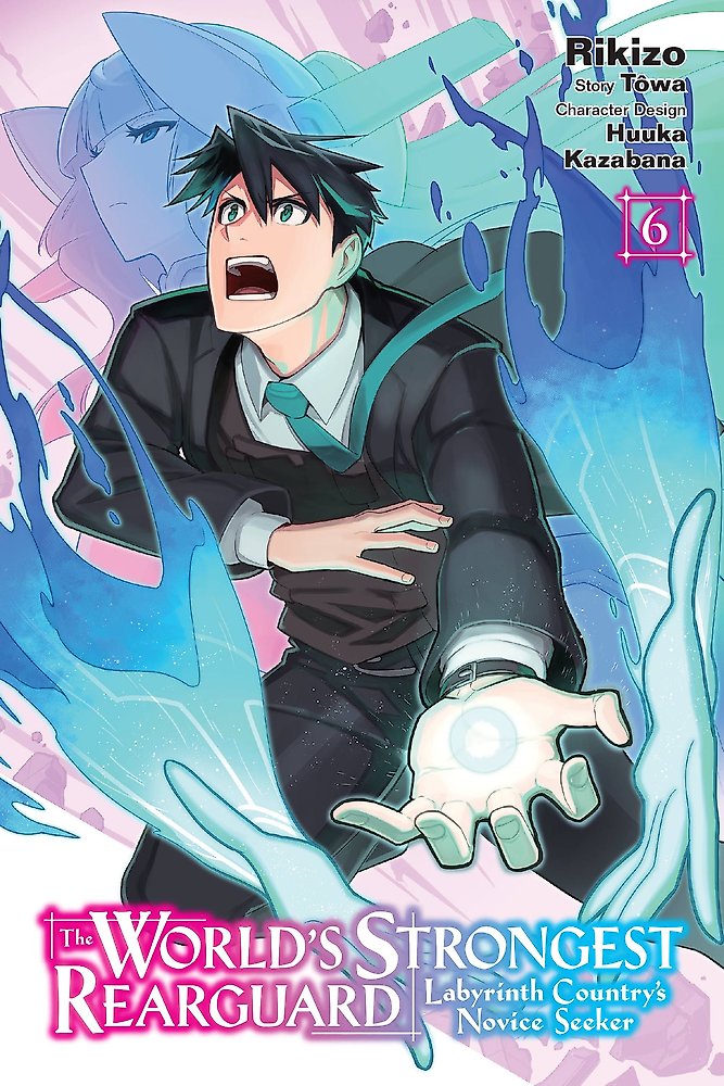 The World's Strongest Rearguard: Labyrinth Country's Novice Seeker, Vol. 6 (mang