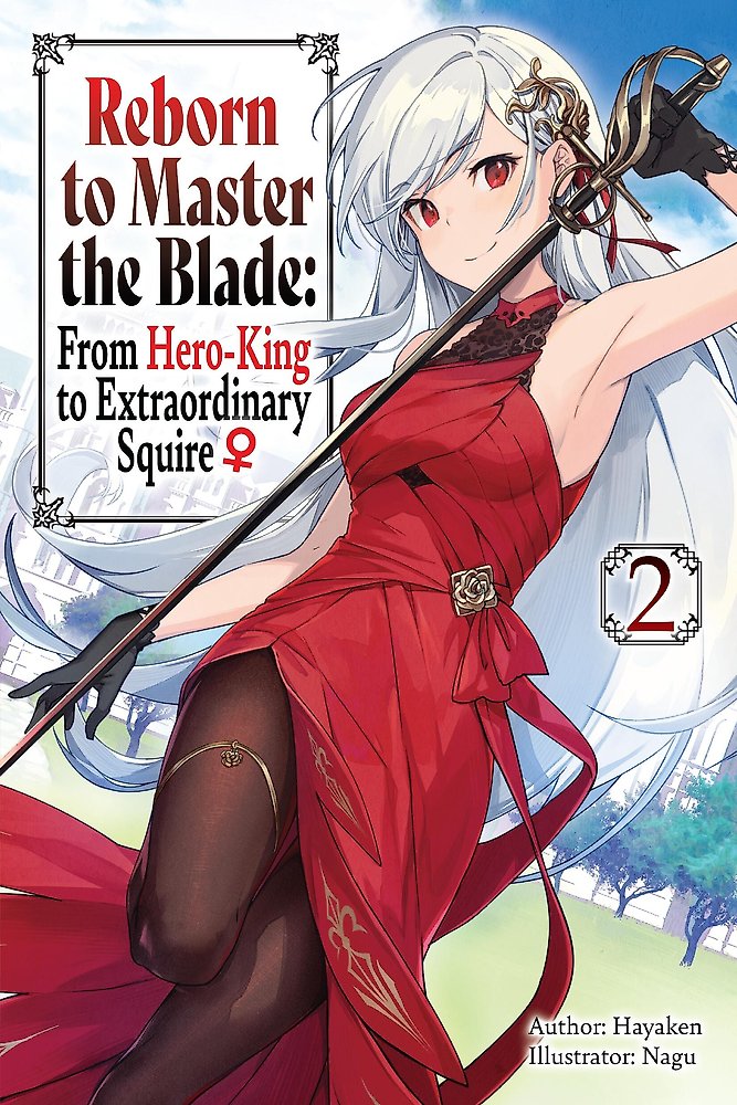 Reborn to Master the Blade: From Hero-King to Extraordinary Squire, Vol. 2 (ligh