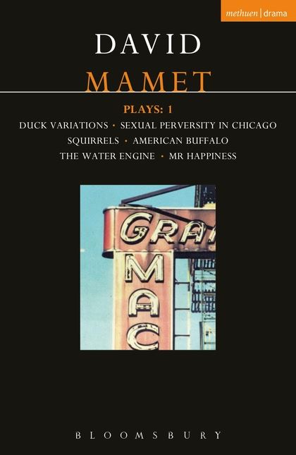 Mamet Plays: 1: Duck Variations; Sexual Perversity in Chicago; Squirrels; Americ