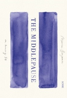 The Middlepause: on turning fifty