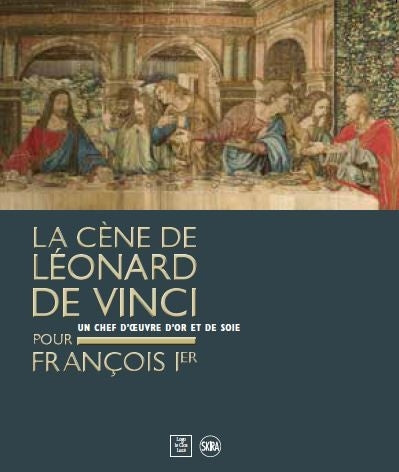 Leonardo da Vinci’s Last Supper for François I