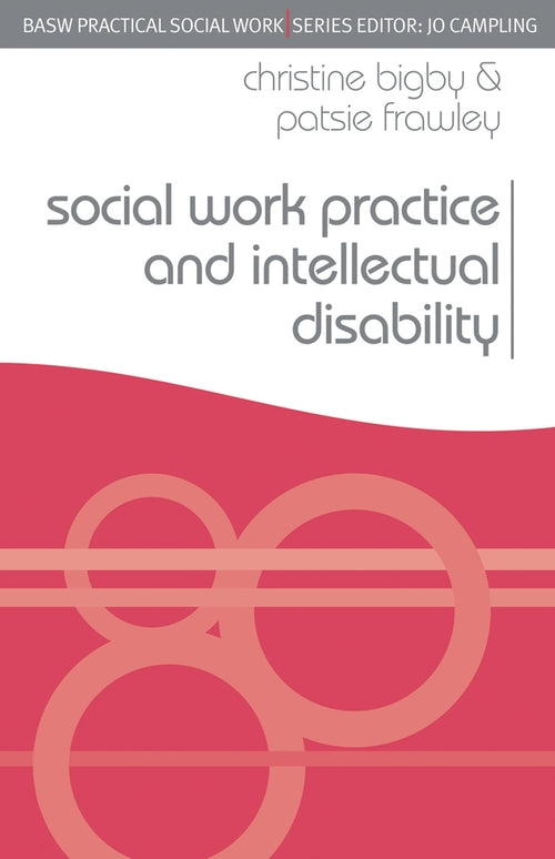 Social Work Practice and Intellectual Disability: Working to Support Change