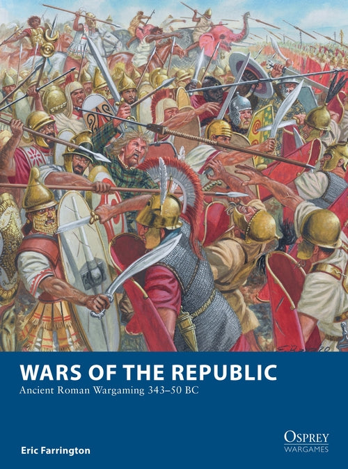 Wars of the Republic: Ancient Roman Wargaming 343-50 BC