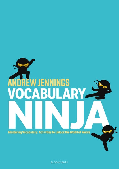 Vocabulary Ninja: Mastering Vocabulary - Activities to Unlock the Worldof Words