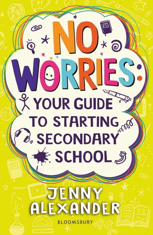 No Worries: Your Guide to Starting Secondary School: Help to soothe concerns abo