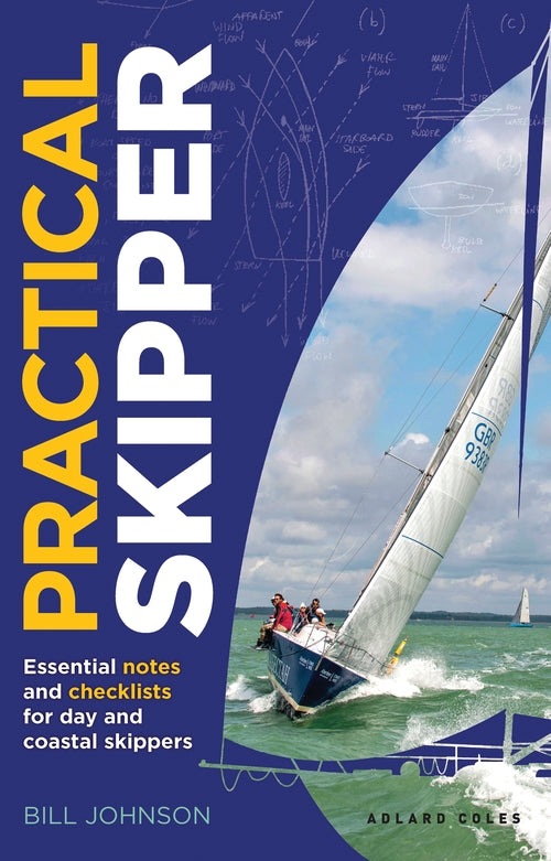 Practical Skipper: Essential notes and checklists for day and coastal skippers