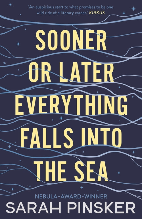 Sooner Or Later Everything Falls Into the Sea