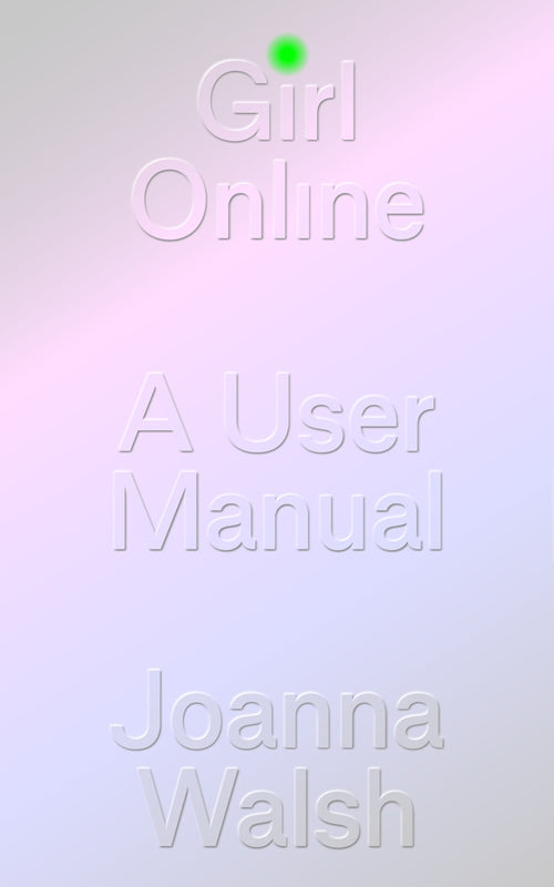 Girl Online: A User Guide