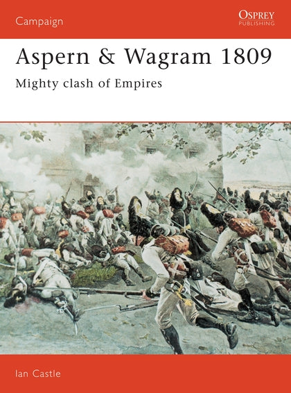 Aspern & Wagram 1809: Mighty clash of Empires
