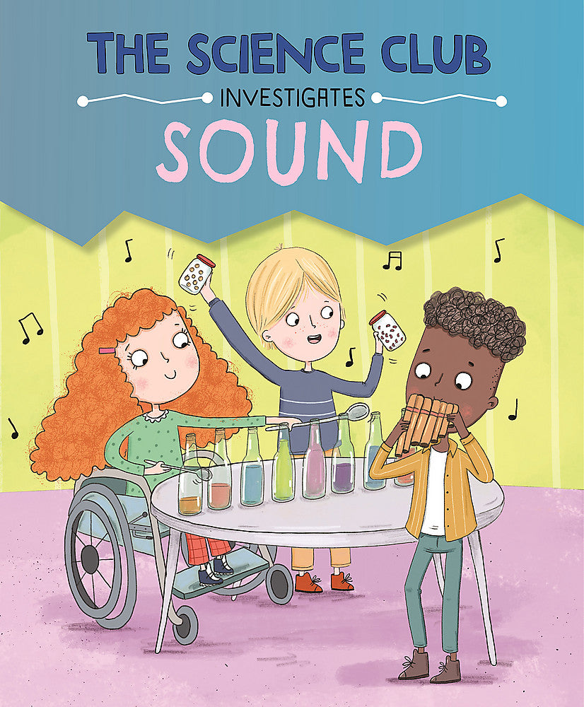 The Science Club Investigates: Sound