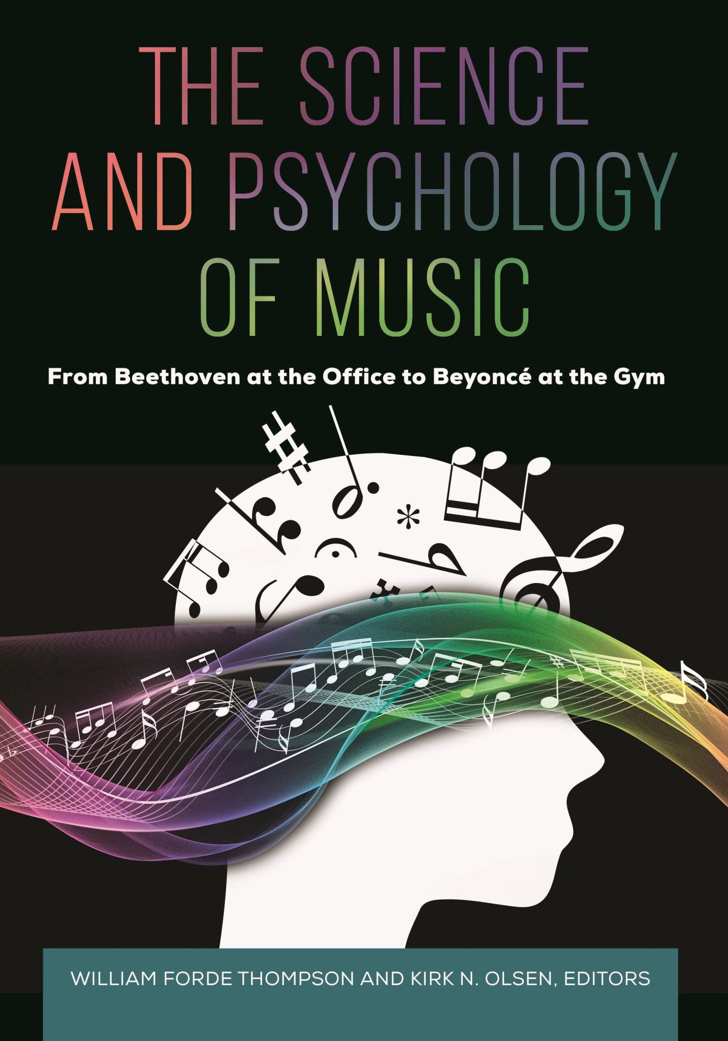 The Science and Psychology of Music: From Beethoven at the Office to Beyonce at
