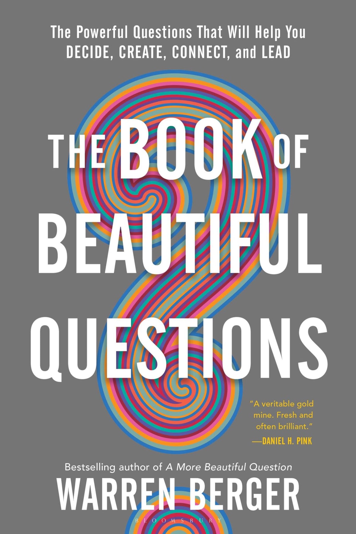 The Book of Beautiful Questions: The Powerful Questions That Will Help You Decid