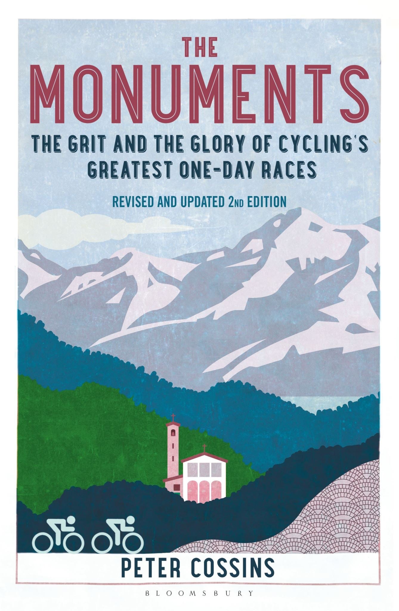 The Monuments 2nd edition: The Grit and the Glory of Cycling's GreatestOne-Day R