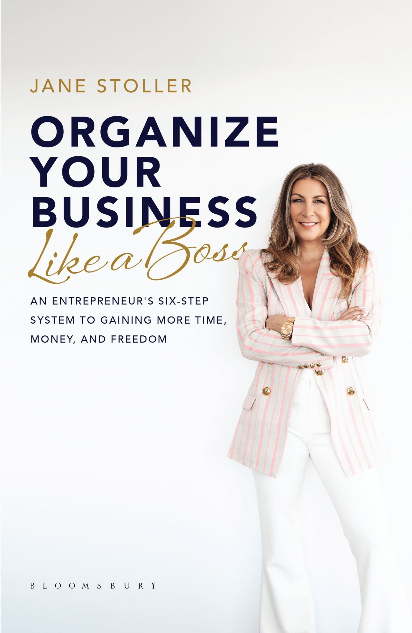 Organize Your Business Like a Boss: An Entrepreneur's Six-Step System to Gaining