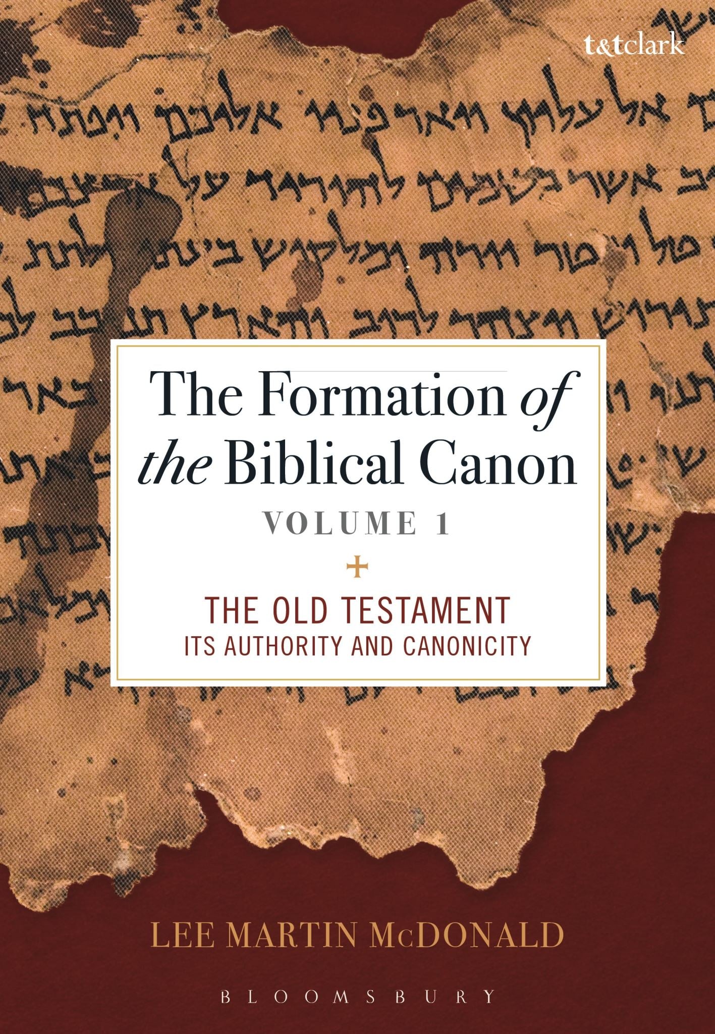 The Formation of the Biblical Canon: Volume 1: The Old Testament: Its Authority