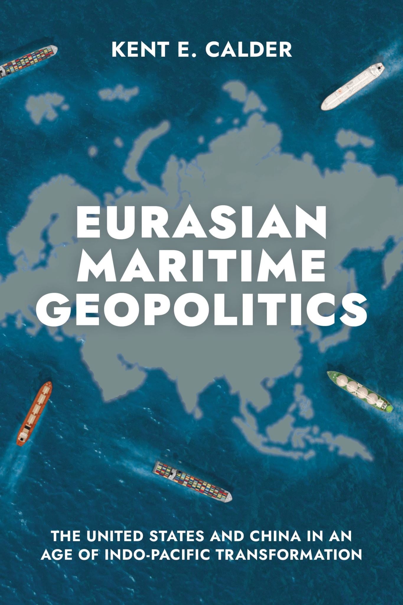 Eurasian Maritime Geopolitics: The United States and China in an Age ofIndo-Paci