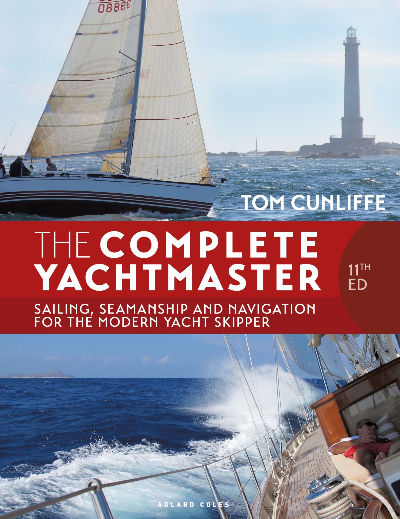 The Complete Yachtmaster 11th edition: Sailing, Seamanship and Navigation for th
