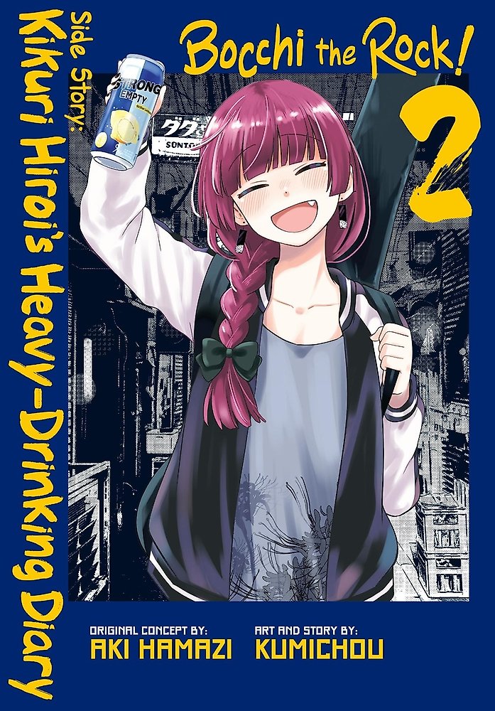 Bocchi the Rock! Side Story: Kikuri Hiroi s Heavy-Drinking Diary, Vol. 2