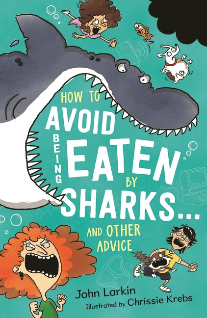 How to Avoid Being Eaten By Sharks … and other advice