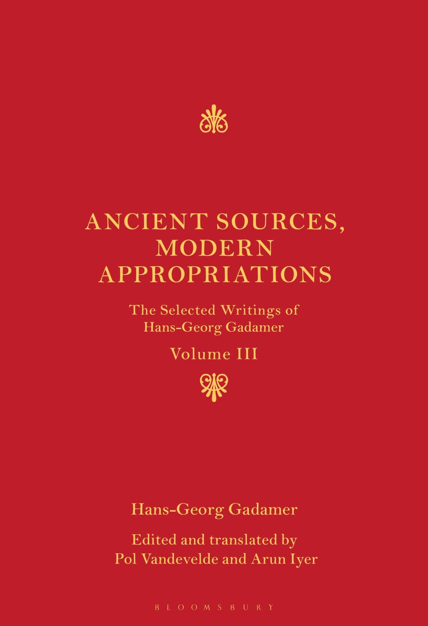 Ancient Sources, Modern Appropriations: The Selected Writings of Hans-Georg Gada