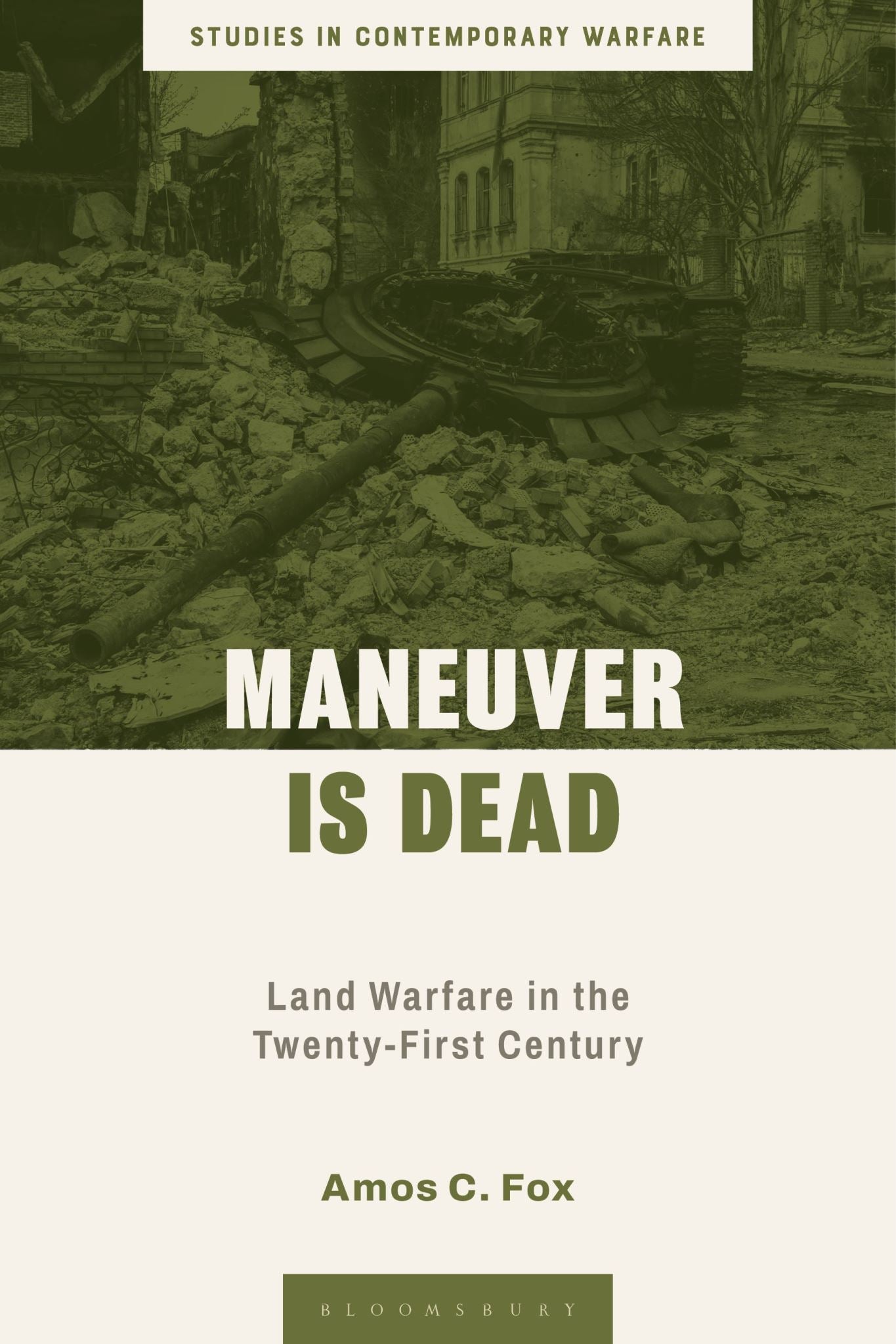 Maneuver is Dead: Land Warfare in the Twenty-First Century