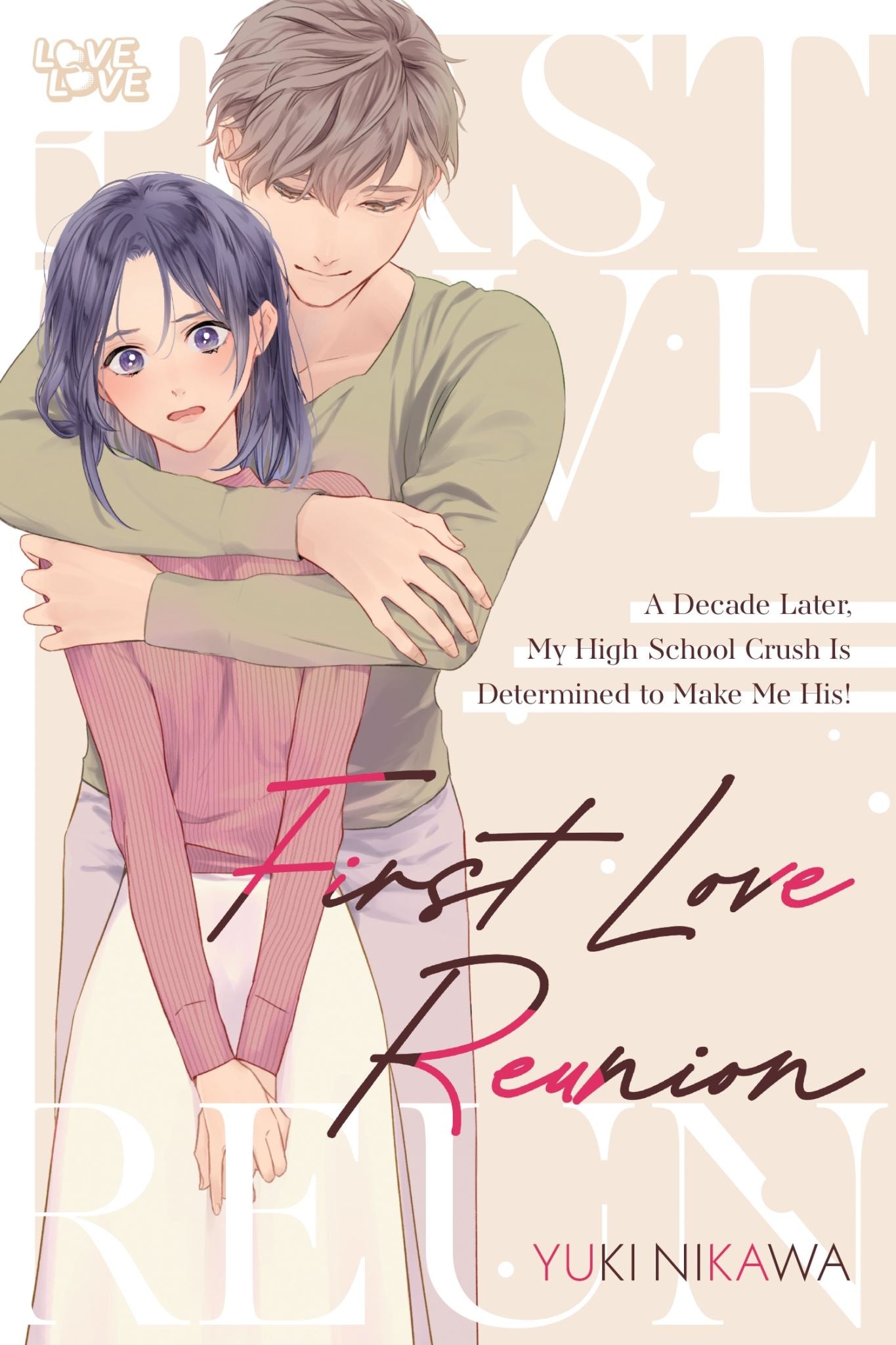 First Love Reunion: A Decade Later, My High School Crush Is Determined to Make M