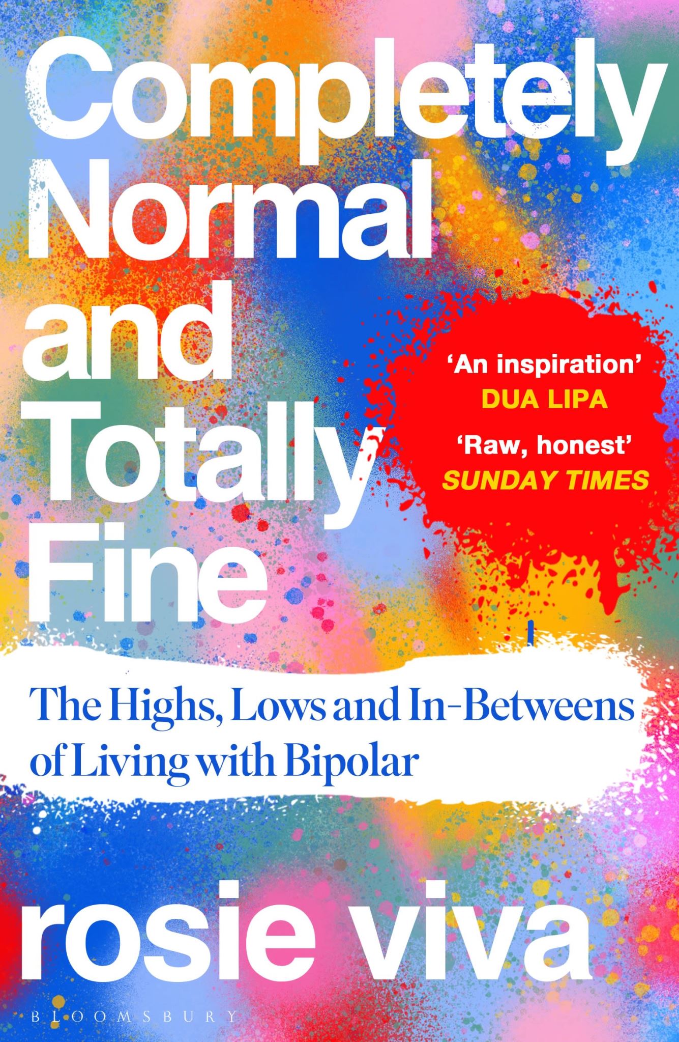 Completely Normal and Totally Fine: The Highs, Lows and In-Betweens of Living wi