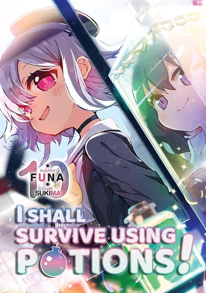 I Shall Survive Using Potions! Volume 10 (Light Novel)