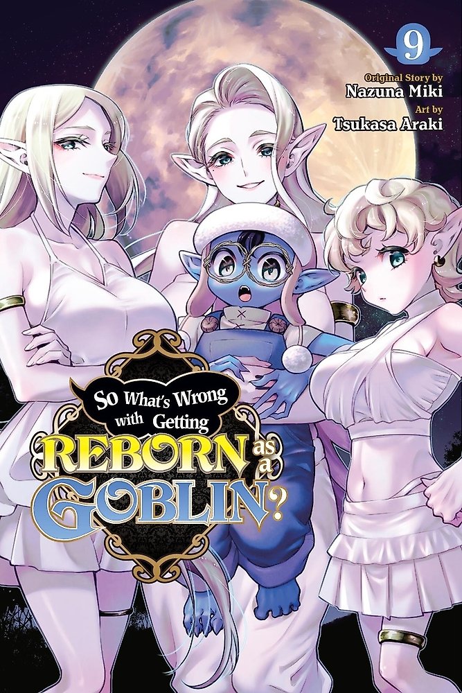 So What's Wrong with Getting Reborn as a Goblin?, Vol. 9
