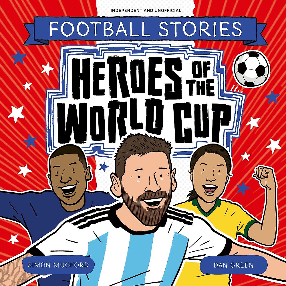 Football Stories: Heroes of the World Cup