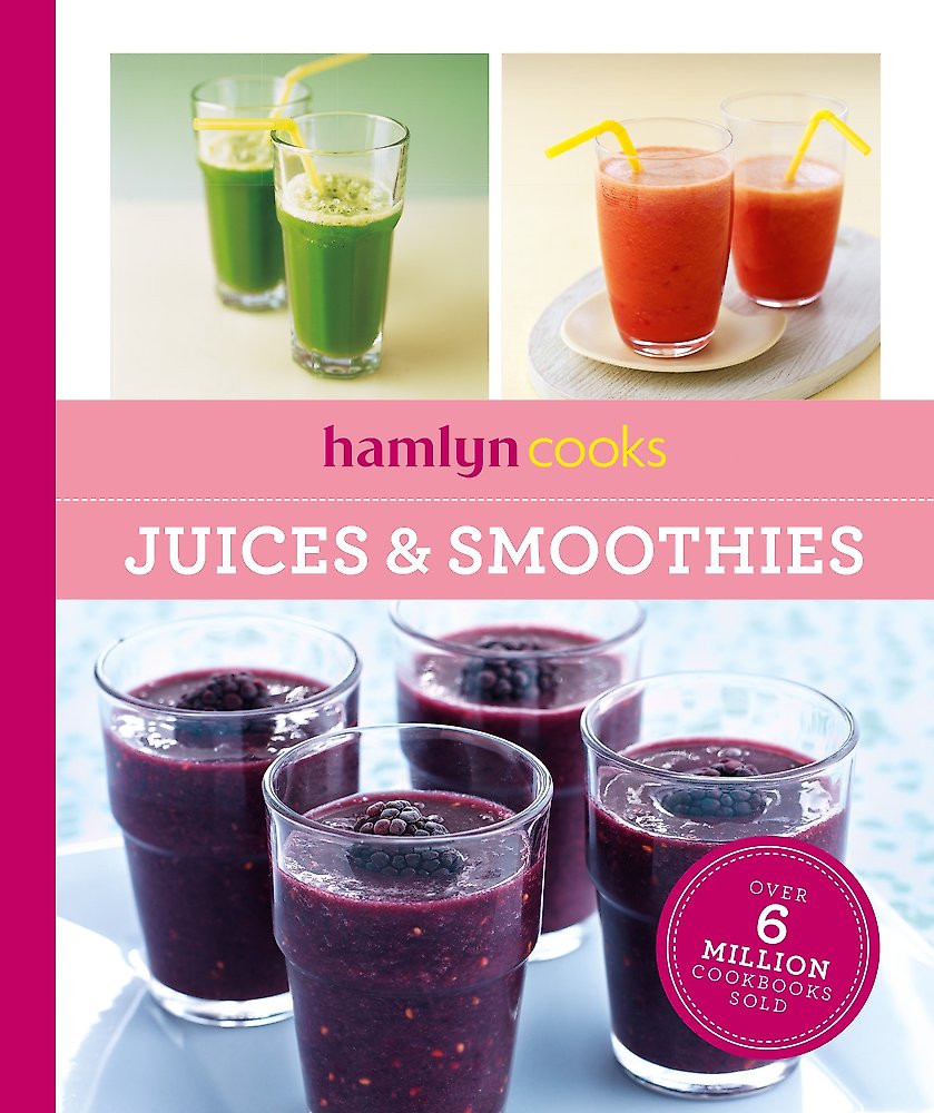 Hamlyn Cooks: Juices & Smoothies