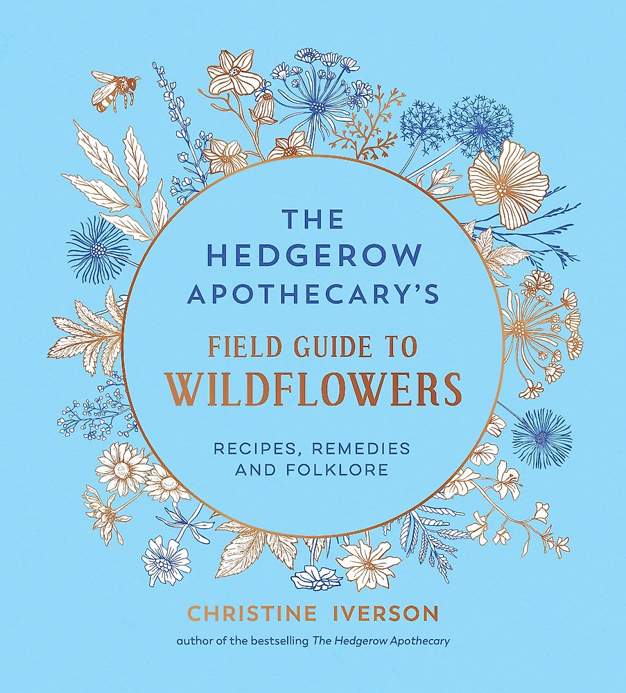 The Hedgerow Apothecary's Field Guide to Wildflowers